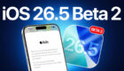 Apple phát hành iOS 26.5 Beta 2 – Apple Maps và bảo mật tin nhắn xuyên nền tảng với Android là tâm điểm